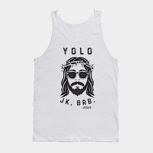 Yolo Jk Brb Jesus Shirt Christian Joke Tank Top